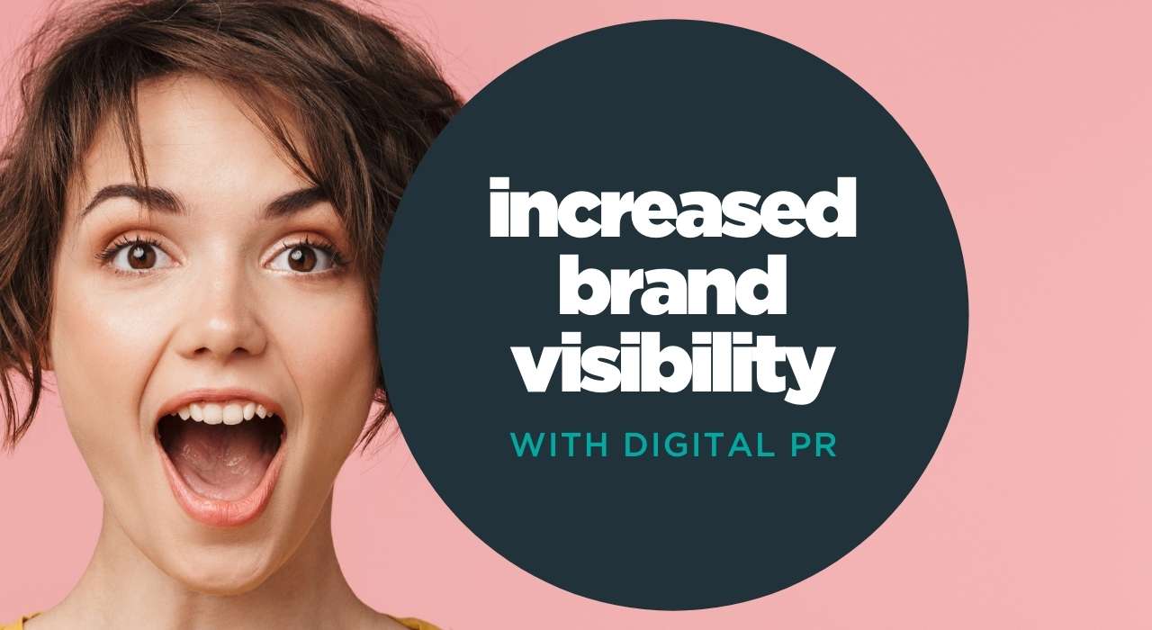 Increase brand visibility with digital PR and SEO